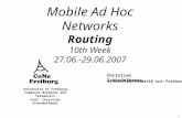 Mobile Ad Hoc Networks Routing 10th Week 27.06.-29.06.2007