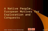 A Native People, European Motives for Exploration and Conquests