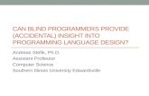 Can Blind Programmers Provide (Accidental) Insight into Programming Language Design?