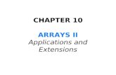 CHAPTER 10 ARRAYS II Applications and Extensions