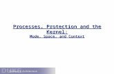 Processes, Protection and the Kernel: Mode, Space, and Context