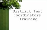 District Test Coordinators  Training