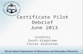 Certificate Pilot Debrief  June 2013 Coventry South Kingstown Foster Glocester