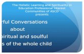 Powerful Conversations about  the  spiritual and soulful aspects  of the whole child