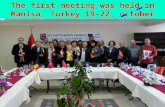 The first meeting was held in Manisa, Turkey 19-22, october 2011