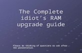 The Complete idiot’s RAM upgrade guide