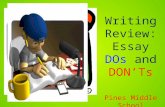 Writing Review: Essay  DOs and DON ’ Ts Pines Middle School