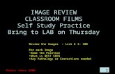 IMAGE REVIEW CLASSROOM FILMS Self Study Practice Bring to LAB on Thursday