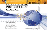 LA PLANTA DE PRODUCCION GLOBAL