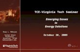 TCE-Virginia Tech Seminar  Emerging Issues in   Energy Solutions  October 30, 2009