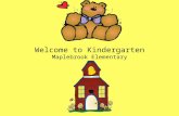Welcome to Kindergarten Maplebrook Elementary