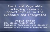 Fruit and Vegetable packaging research opportunities in the expanded and integrated  value chain