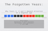 The Forgotten Years:  Why Years 3, 4 and 5 demand attention in a digital age