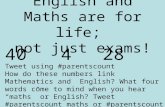 English and Maths are for life;  not just exams!