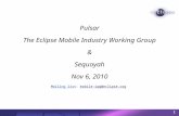 Pulsar The Eclipse Mobile Industry Working Group & Sequoyah Nov 6, 2010