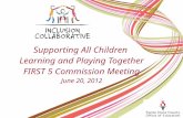 Supporting All Children  Learning and Playing Together FIRST 5 Commission Meeting June 20, 2012