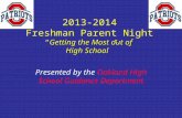 2013-2014 Freshman Parent Night “ Getting the Most out of  High School ”