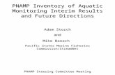 PNAMP Inventory of Aquatic Monitoring Interim Results and Future Directions Adam Storch and