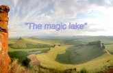 "The magic lake"