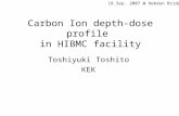 Carbon Ion depth-dose profile  in HIBMC facility