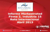 Informe  Markestrated Firma 2, Industria 15 Reto Internacional  Abril 2013