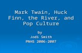 Mark Twain, Huck Finn, the River, and Pop Culture