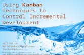 Using  Kanban  Techniques to Control  Incremental  Development