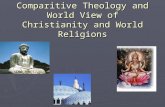 Comparitive Theology and World View of Christianity and World Religions