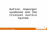 Autism, Asperger syndrome and the Criminal Justice System