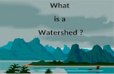 What  is a  Watershed ?