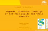 Segment: promotion campaign of 1st Year pupils and their parents