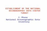 ESTABLISMENT OF THE NATIONAL OCEANOGRAPHIC DATA CENTER TURKEY Phase