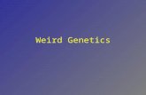 Weird Genetics