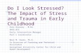 Do I Look Stressed? The Impact of Stress and Trauma in Early Childhood