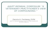 AAVPT BIENNIAL SYMPOSIUM: “A VETERINARY PRACTITIONER’S VIEW OF COMPOUNDING.”