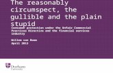 The reasonably circumspect, the gullible and the plain stupid