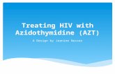 Treating HIV with  Azidothymidine  (AZT)