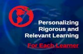 Personalizing Rigorous and Relevant Learning For Each Learner