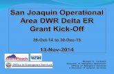 S an  J oaquin Operational Area DWR Delta ER Grant Kick-Off 28-Oct-14 to 30-Dec-15 13-Nov-2014