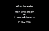 After the exile Men who dream or Lowered dreams