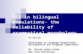 SLI in bilingual populations- the reliability of grammatical morphology