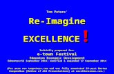 Tom Peters’ Re-Imagine EXCELLENCE ! Initially prepared for: e-town Festival