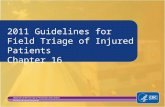 2011 Guidelines for  Field Triage of Injured Patients Chapter 16