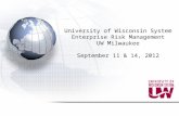 University of Wisconsin System Enterprise Risk Management UW Milwaukee September 11 & 14, 2012