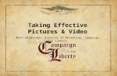 Taking Effective Pictures & Video Matt Holdridge, Director of Marketing, Campaign for Liberty