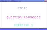 TOEIC  QUESTION RESPONSES EXERCISE 2