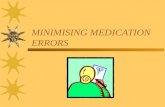 MINIMISING MEDICATION ERRORS