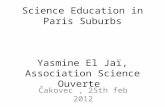 Science Education in Paris Suburbs Yasmine El Jaï, Association Science Ouverte