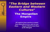 "The Bridge between Eastern and Western Cultures"