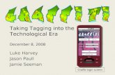 Taking Tagging into the  Technological Era December 8, 2008